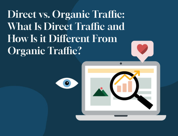 Direct Traffic Network Direct vs. Organic Traffic: What's the Difference?