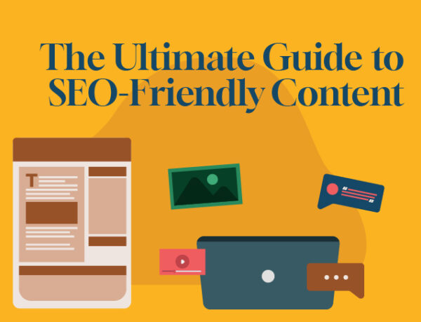 The Ultimate Guide to SEO-Friendly Content